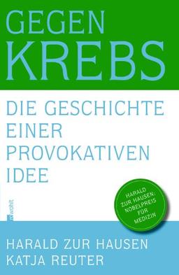 Gegen Krebs: Die Geschichte einer provokativen Idee