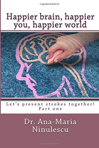 Happier brain, happier you, happier world: Let's prevent strokes together!