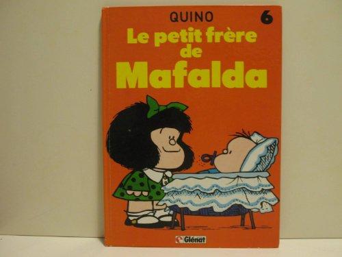 MAFALDA - TOME 6 : LE PETIT FRERE DE MAFALDA.