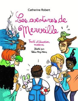 Les aventures de Merveille : traité d'éducation moderne