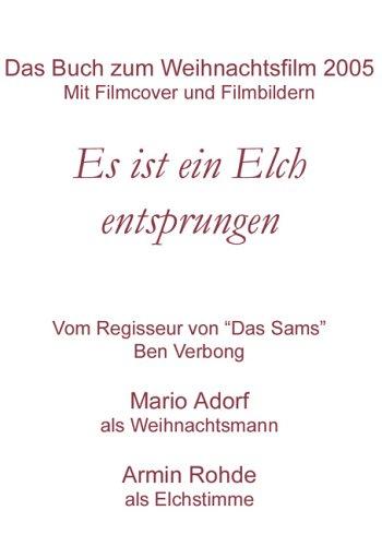 Es ist ein Elch entsprungen: Das Buch zum Weihnachtsfilm