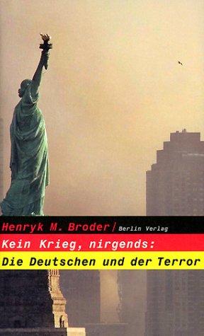 Kein Krieg, nirgends: Die Deutschen und der Terror