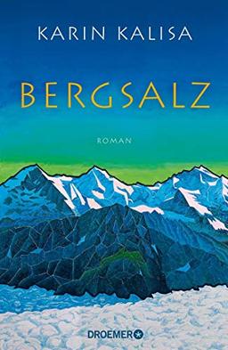 Bergsalz: Roman