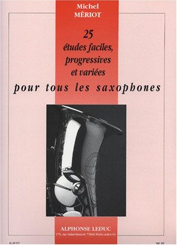 MICHEL MERIOT: 25 ETUDES FACILES, PROGRESSIVES ET VARIEES (SAXOPHONE)