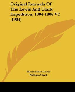 Original Journals Of The Lewis And Clark Expedition, 1804-1806 V2 (1904)