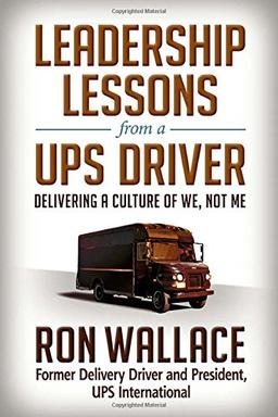 Leadership Lessons from a UPS Driver: Delivering a Culture of We, Not Me