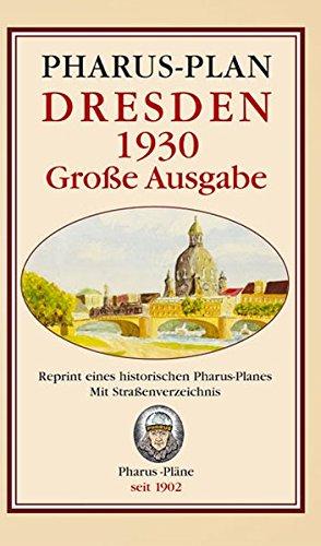 Pharus-Plan Dresden 1930: Grosse Ausgabe. Reprint eines historischen Pharus-Plans