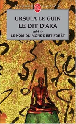 Le dit d'Aka. Le nom du monde est forêt