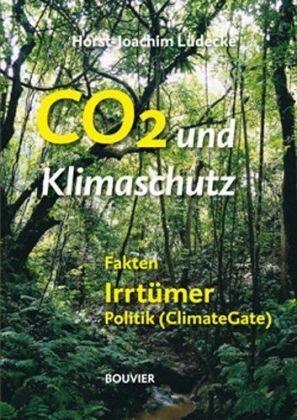 CO2 und Klimaschutz: Fakten, Irrtümer, Politik