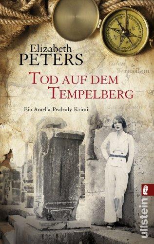 Tod auf dem Tempelberg: Ein Amelia-Peabody-Krimi