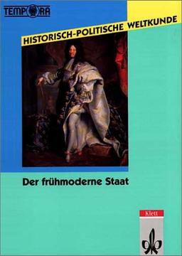 Historisch-politische Weltkunde, Der frühmoderne Staat: Kursmaterialien Geschichte Sekundarstufe II/Kollegstufe