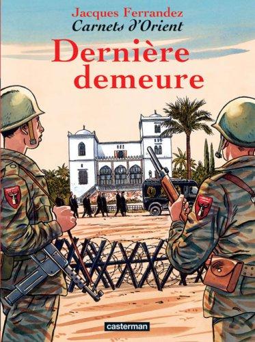 Carnets d'Orient. Vol. 9. Dernière demeure