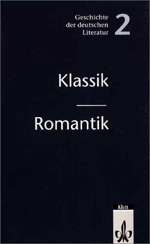 Geschichte der deutschen Literatur: Klassik/ Romantik: BD 2