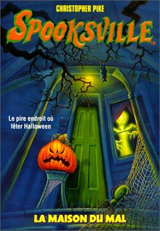 Spooksville. Vol. 14. La maison du mal