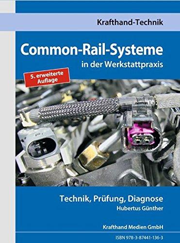 Common-Rail-Systeme: in der Werkstattpraxis (Krafthand Fachwissen / Technik)