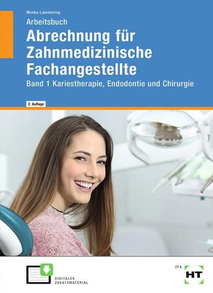 Arbeitsbuch Abrechnung für Zahnmedizinische Fachangestellte: Band 1 Kariestherapie, Endodontie und Chirurgie