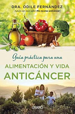 Guia Practica Para Una Vida Anticancer (Medicinas complementarias)