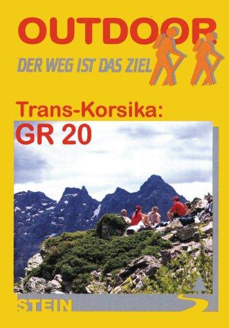 Trans Korsika - GR 20. Der Weg ist das Ziel