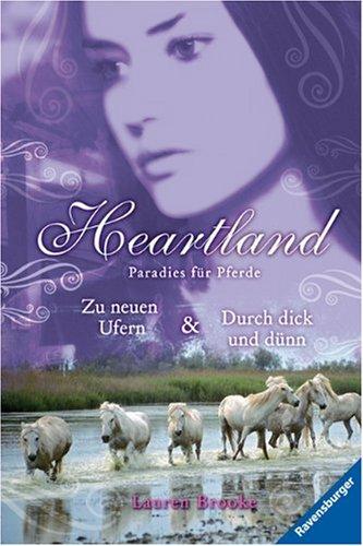 Heartland - Paradies für Pferde 7/8: Zu neuen Ufern & Durch dick und dünn