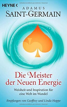 Saint-Germain - Die Meister der Neuen Energie: Weisheit und Inspiration für eine Welt im Wandel