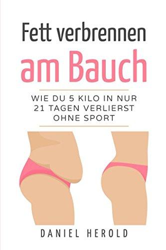 Fett verbrennen am Bauch: Wie du 5 Kilo in nur 21 Tagen verlierst, ohne Sport