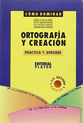 Ortografía y creación : practica y aprende