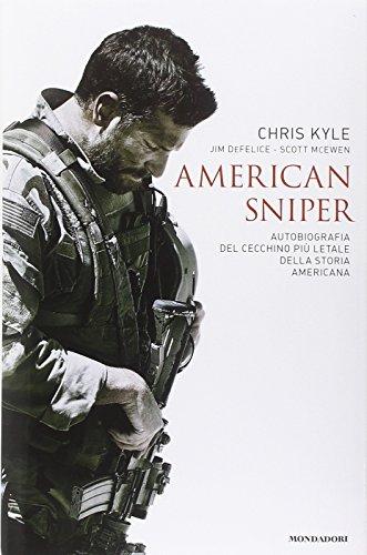 American Sniper. Autobiografia del cecchino piu' letale della storia ame