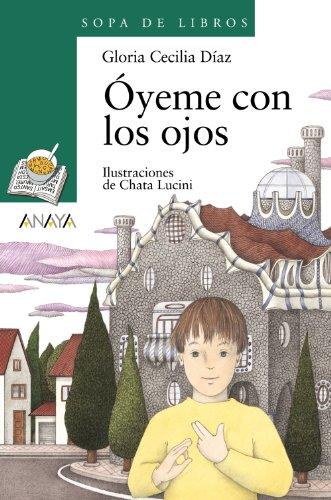 Óyeme con los ojos (Literatura Infantil (6-11 Años) - Sopa De Libros)