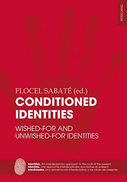 Conditioned Identities: Wished-for and Unwished-for Identities (Identities / Identités / Identidades)