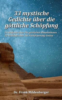 33 mystische Gedichte über die göttliche Schöpfung: 11 Gedichte über die göttlichen Emanationen und 22 Gedichte über die Verkörperung Gottes