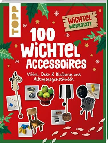 100 Wichtel-Accessoires: Möbel, Deko & Kleidung aus Alltagsgegenständen