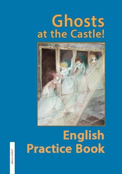 Ghosts at the Castle: Practice Book (Fremdsprachen in der Waldorfschule)