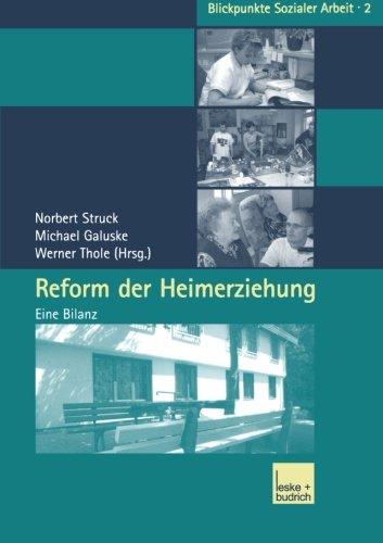 Reform der Heimerziehung (Blickpunkte Sozialer Arbeit)