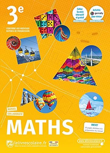 Maths 3e : manuel collaboratif : conforme aux nouveaux repères de progression