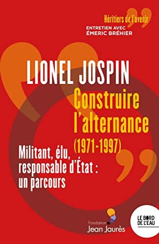 Construire l'alternance (1971-1997) : militant, élu, responsable d'Etat, un parcours : entretien avec Emeric Bréhier