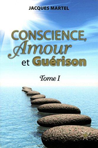 Conscience, Amour et Guérison T1