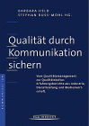 "Qualität durch Kommunikation sichern" Vom Qualitätsmanagement zur Qualitätskultur. Erfahrungsberichte aus Industrie, Dienstleistung und Medienwirtschaft.