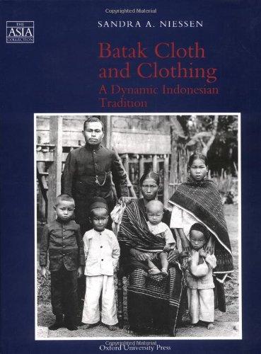 Batak Cloth and Clothing: A Dynamic Indonesian Tradition (Asia Collection)