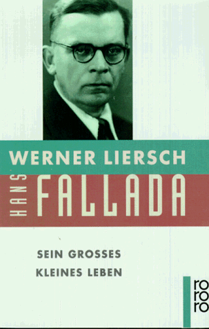 Hans Fallada. Sein großes kleines Leben.