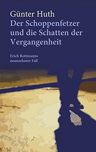 Der Schoppenfetzer und die Schatten der Vergangenheit: Erich Rottmanns neunzehnter Fall