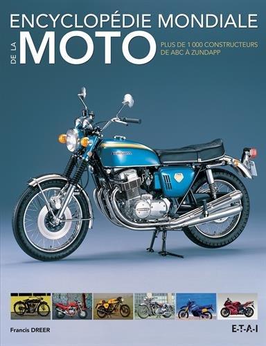 Encyclopédie mondiale de la moto : plus de 1.000 constructeurs de ABC à Zundapp