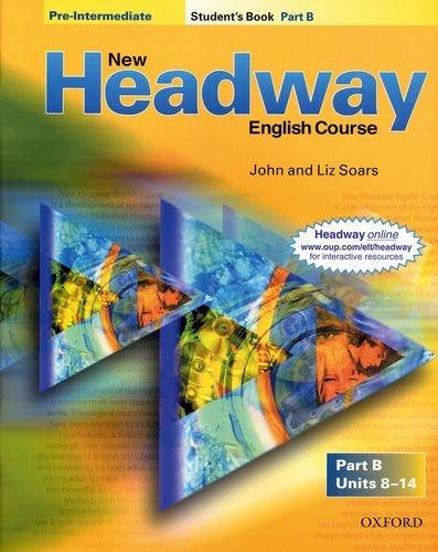 New Headway English Course, Pre-Intermediate : Student's Book, Units 8-14: Student's Book B Pre-intermediate lev