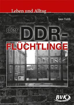 Leben und Alltag der DDR-Flüchtlinge: 8.-11. Klasse