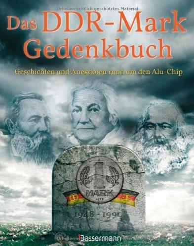 Das DDR-Mark Gedenkbuch: Geschichten und Anekdoten rund um den Alu-Chip