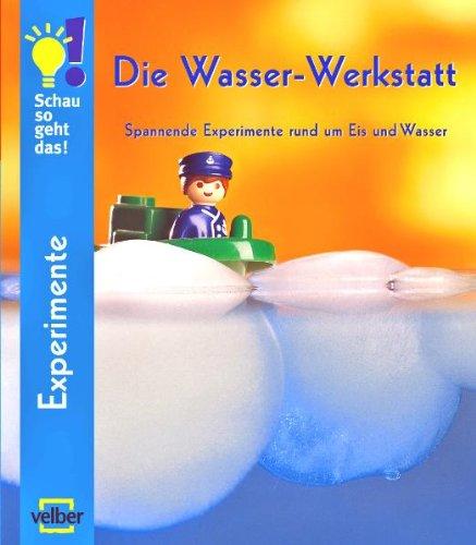 Die Wasser-Werkstatt: Spannende Experimente rund um Eis und Wasser