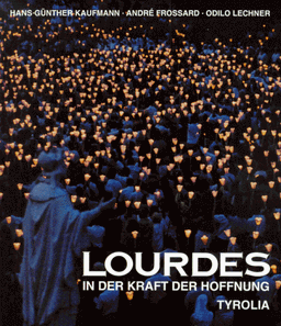 Lourdes, in der Kraft der Hoffnung