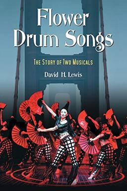 Flower Drum Songs: The Story of Two Musicals