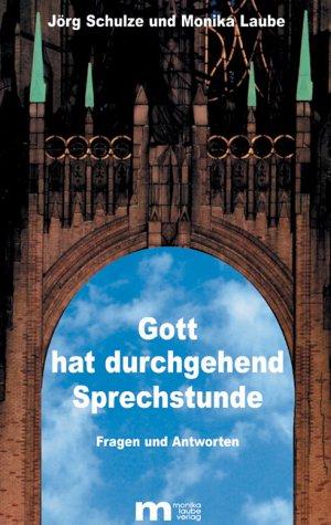 Gott hat durchgehend Sprechstunde. Fragen und Antworten.