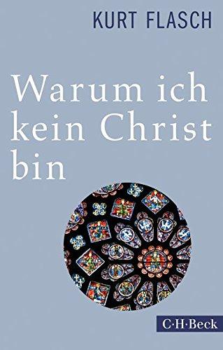 Warum ich kein Christ bin: Bericht und Argumentation