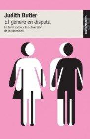 El género en disputa : el feminismo y la subversión de la identidad (Contextos)